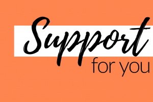 Support for you